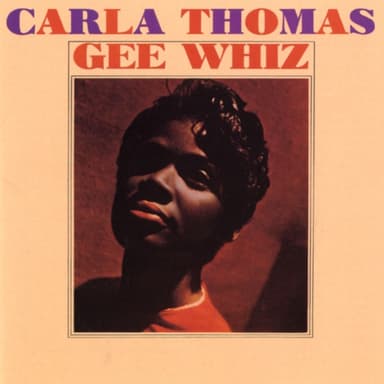 Gee Whiz (Look at His Eyes) by Carla Thomas