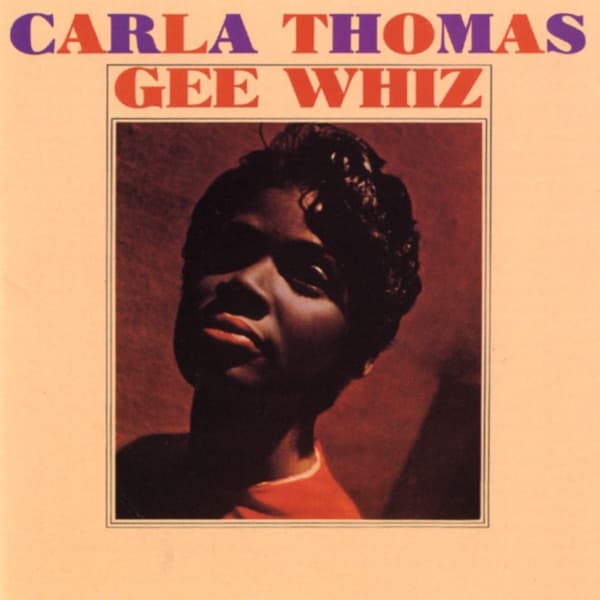 Gee Whiz (Look at His Eyes) by Carla Thomas