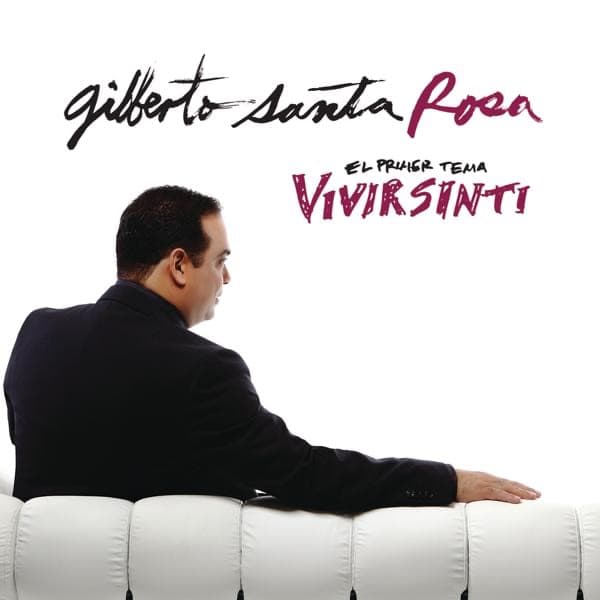 Vivir Sin Ti by Gilberto Santa Rosa