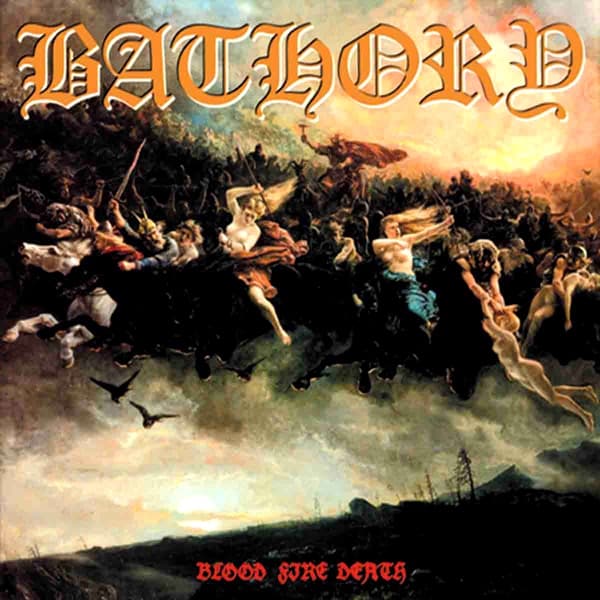 Blood Fire Death by Bathory