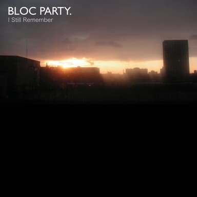 I Still Remember by Bloc Party