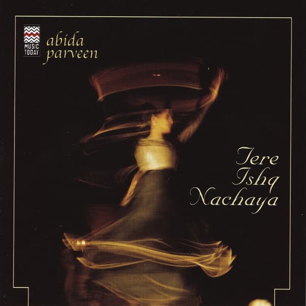 Tere Ishq Nachaya by Abida Parveen
