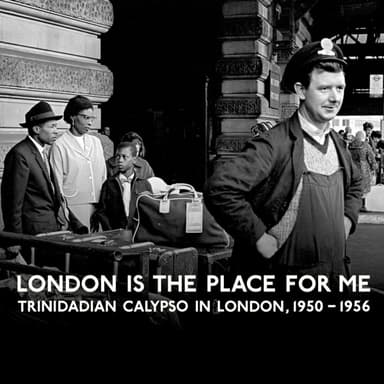 London Is the Place for Me by Lord Kitchener