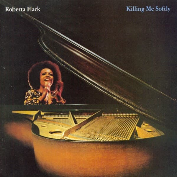 Killing Me Softly with His Song by Roberta Flack