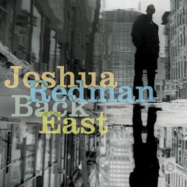 Back East by Joshua Redman