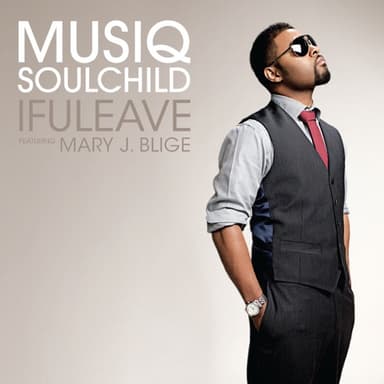 IfULeave (feat. Mary J. Blige) by Musiq Soulchild