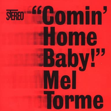 Comin' Home Baby by Mel Tormé